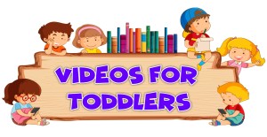 videos for toddlers
